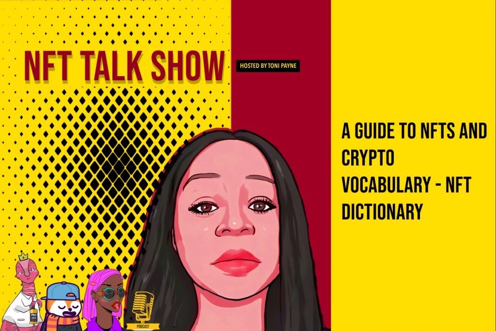 A Guide to NFTs and Crypto Vocabulary - NFT Dictionary