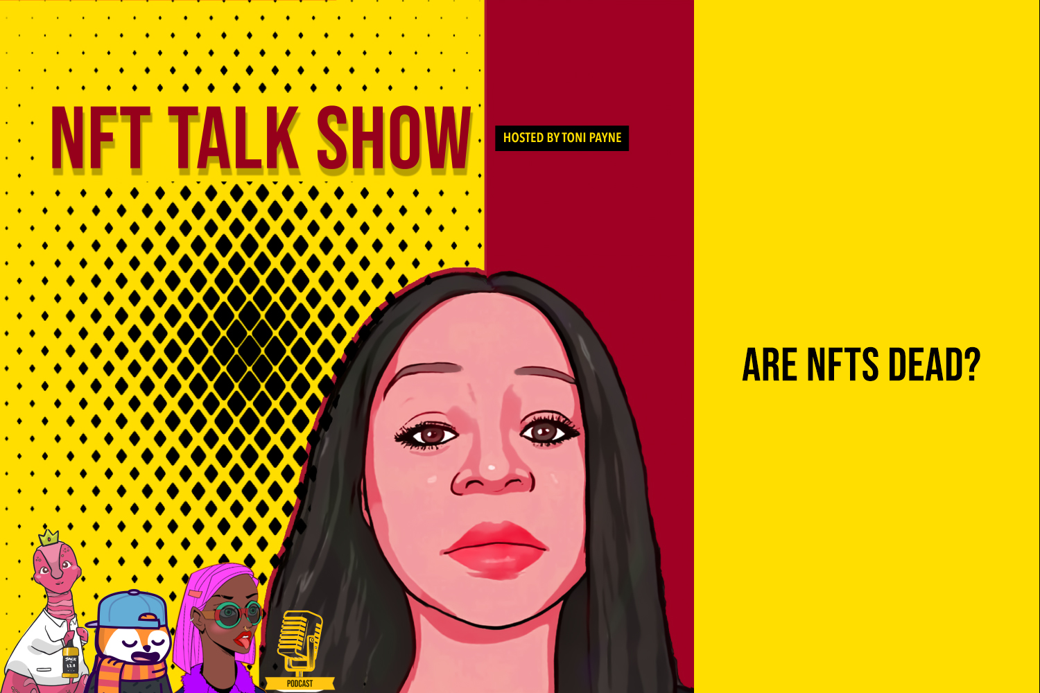 Are NFTs Dead? Find out on the NFT Talk Show Podcast